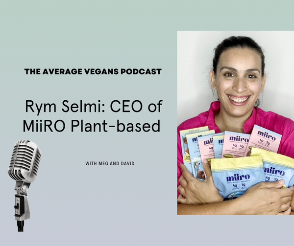 Podcast Episode: Rym Selmi, CEO of MiiRO Plant-based