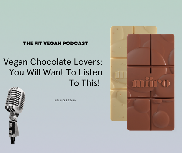 Podcast Episode: For Vegan Chocolate Lovers